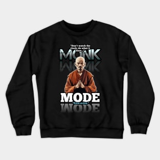 Don't Watch The Clock - Monk Mode - Stress Relief - Focus & Relax Crewneck Sweatshirt